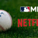 mlb netflix deal